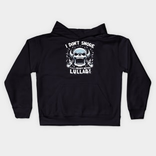I don't snore it's just a heavy metal lullaby Kids Hoodie